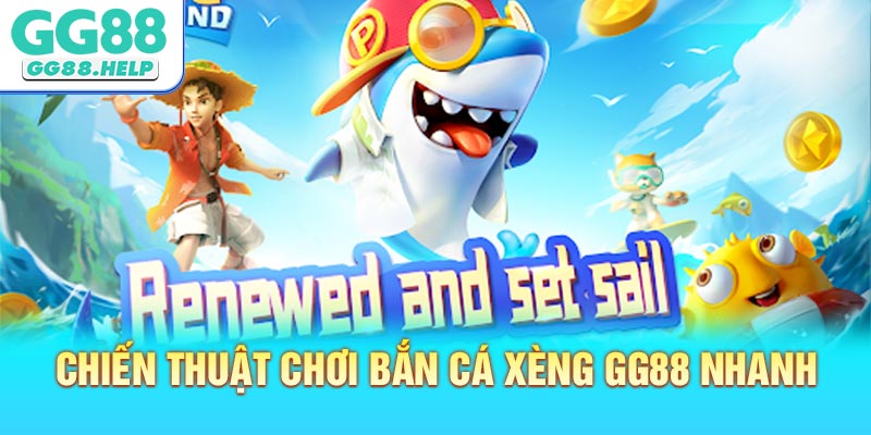 Chiến Thuật Chơi Bắn Cá Xèng GG88 Nhanh