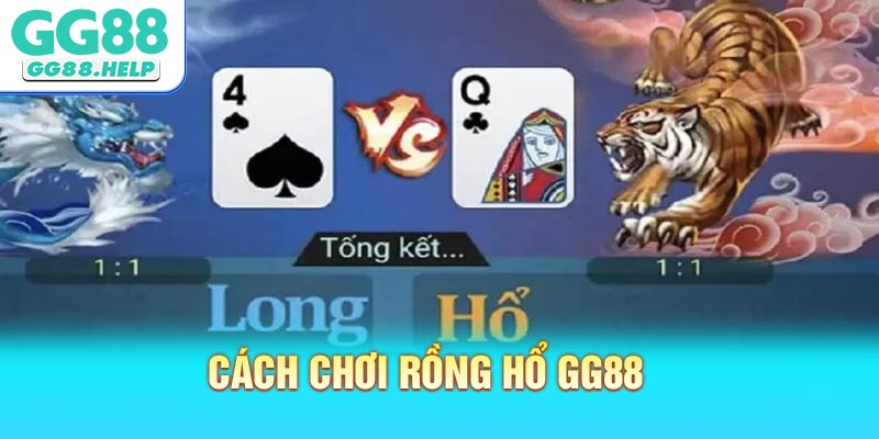 Cách Chơi Rồng Hổ GG88 Hiệu Quả Từ Cao Thủ